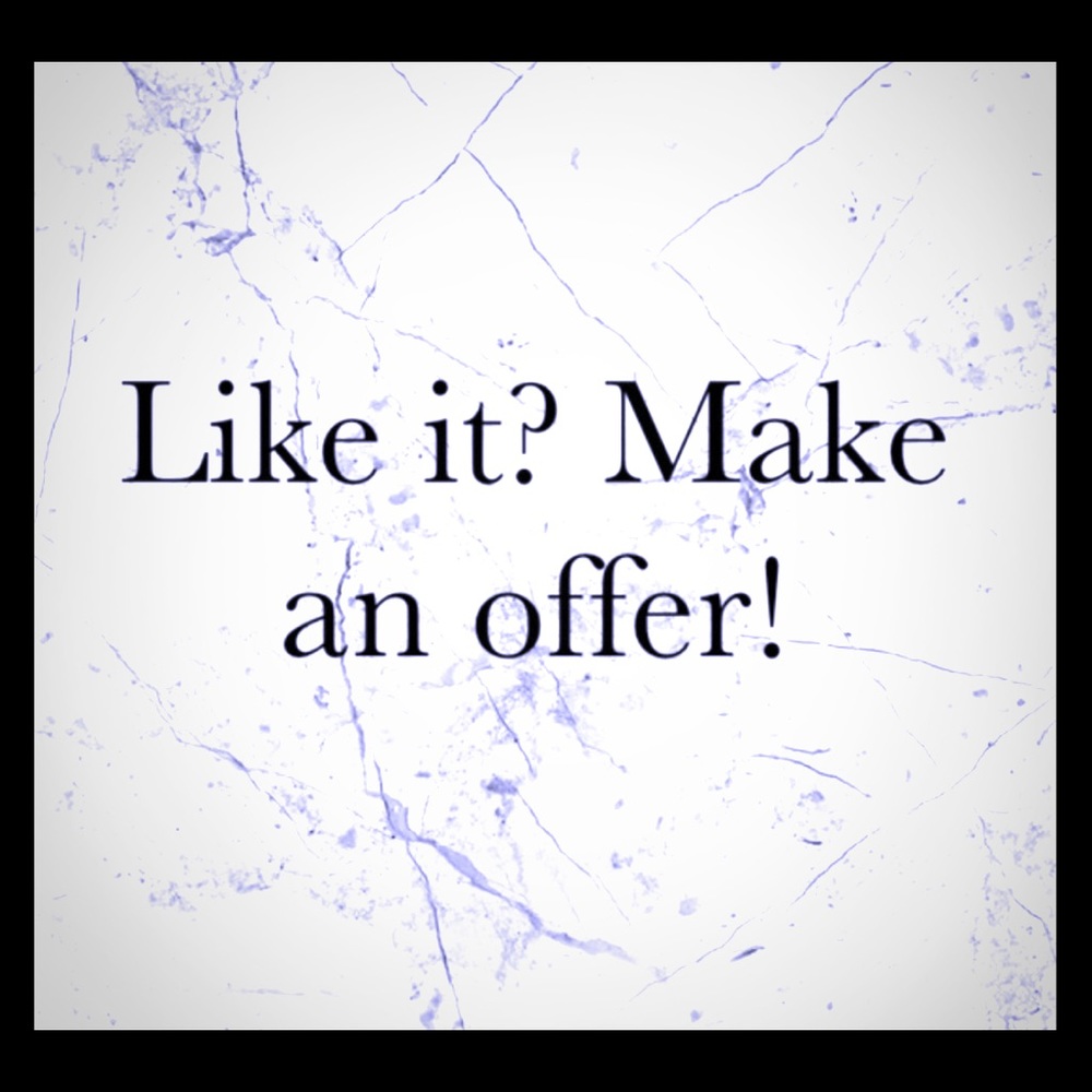 Make an offer and if reasonable I’ll accept.